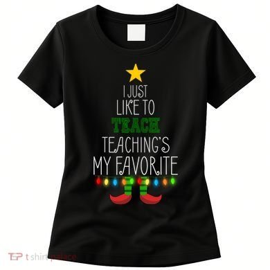 I Just Like To Teach, Teachings My Favorite Women's T-Shirt