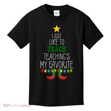 I Just Like To Teach, Teachings My Favorite Kids T-Shirt