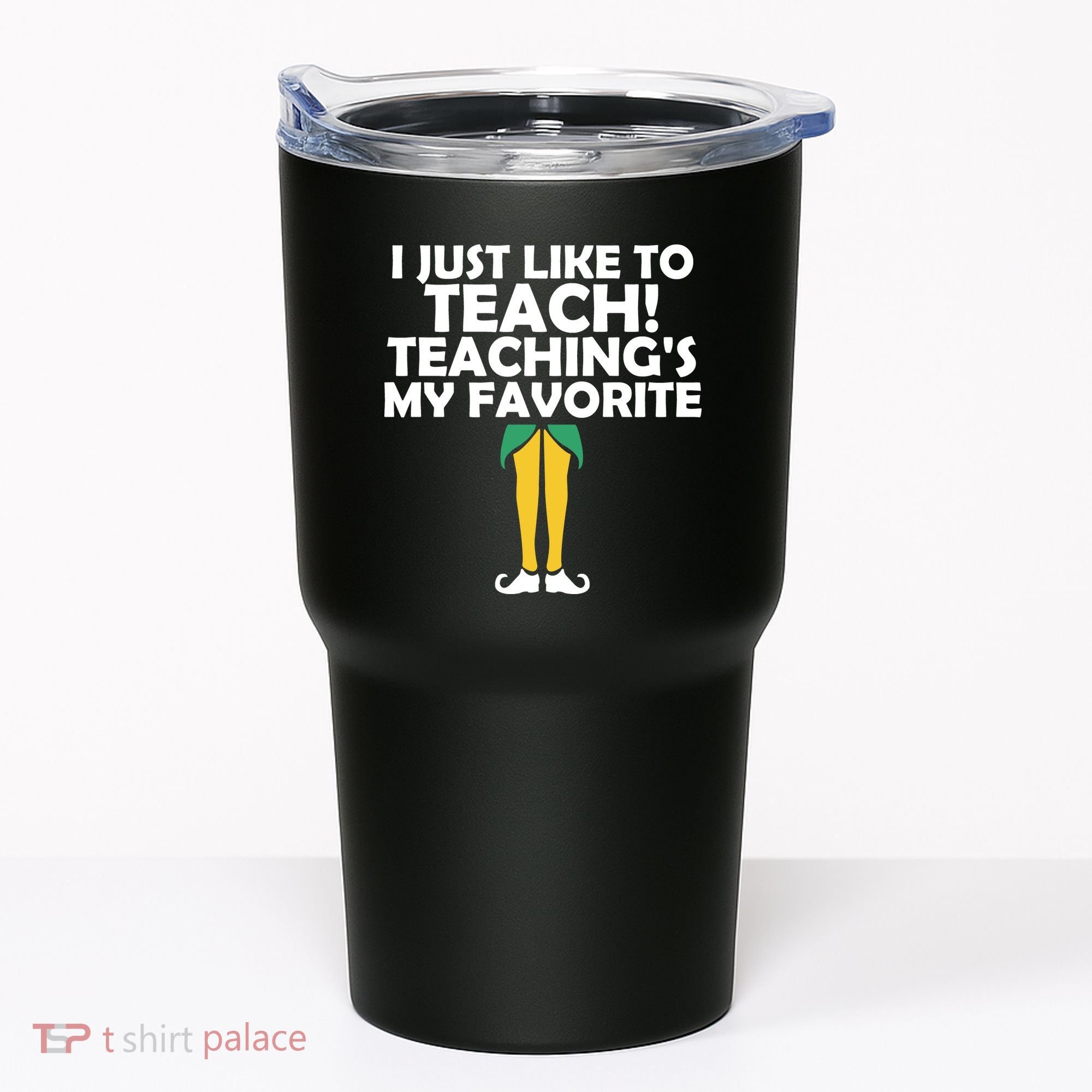 I Just like to Teach Teaching's My Favorite Elves Tumbler