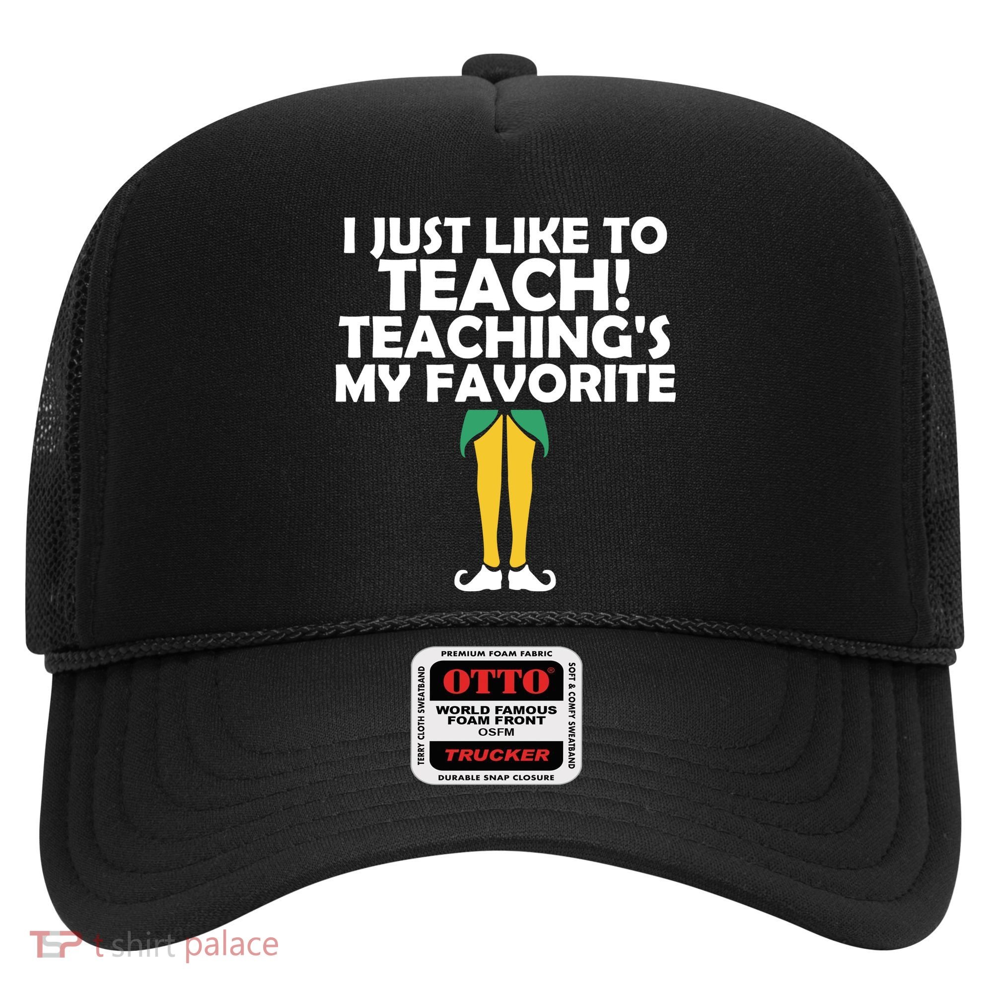 I Just like to Teach Teaching's My Favorite Elves Hat