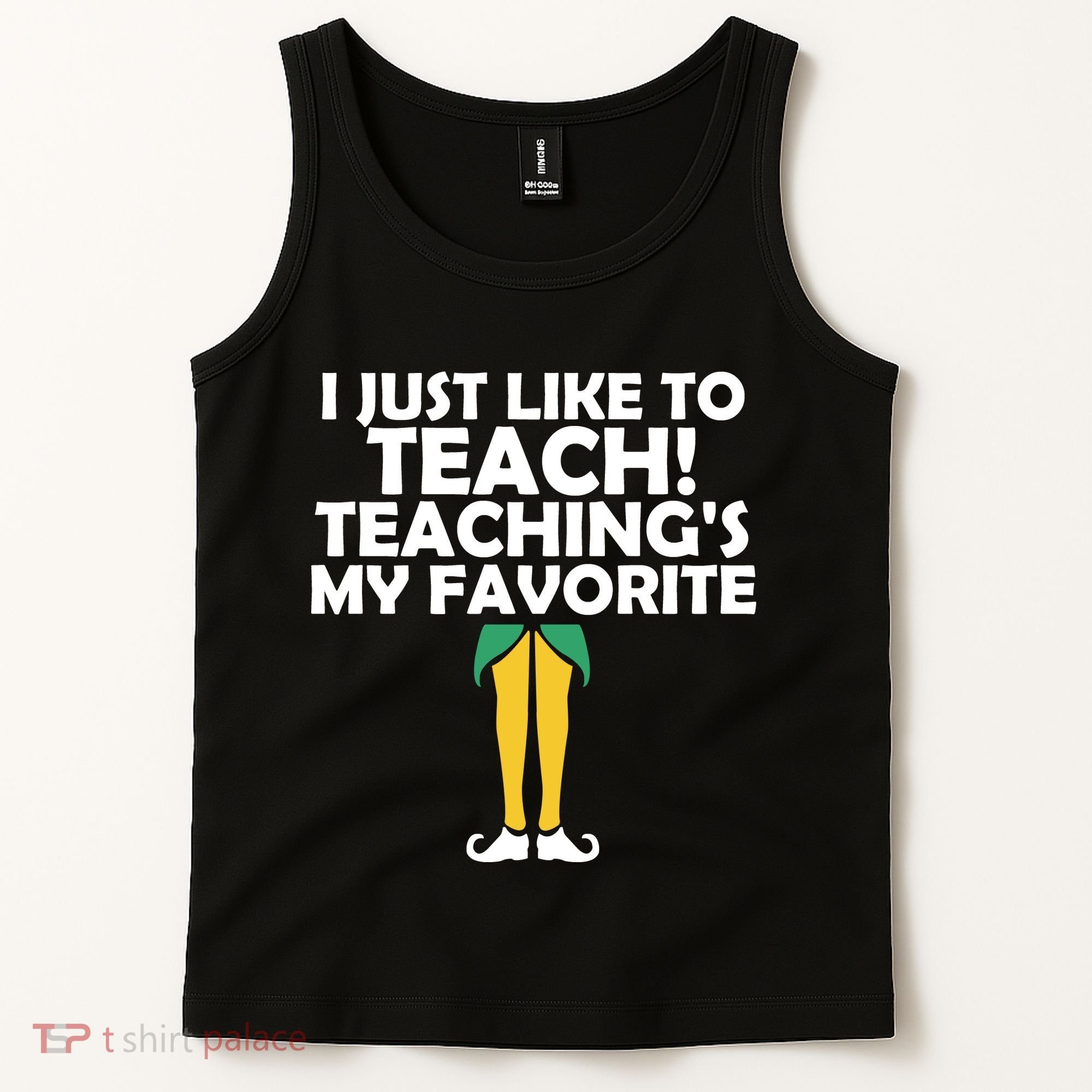 I Just like to Teach Teaching's My Favorite Elves Tank Top