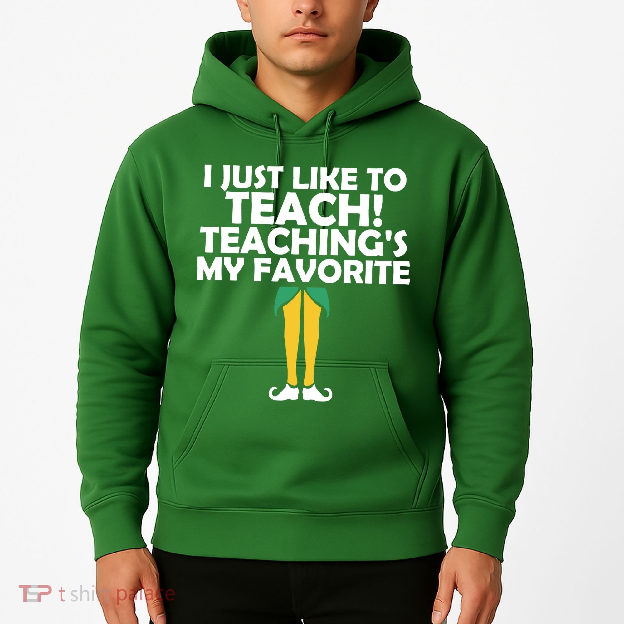 I Just like to Teach Teaching's My Favorite Elves Hoodie