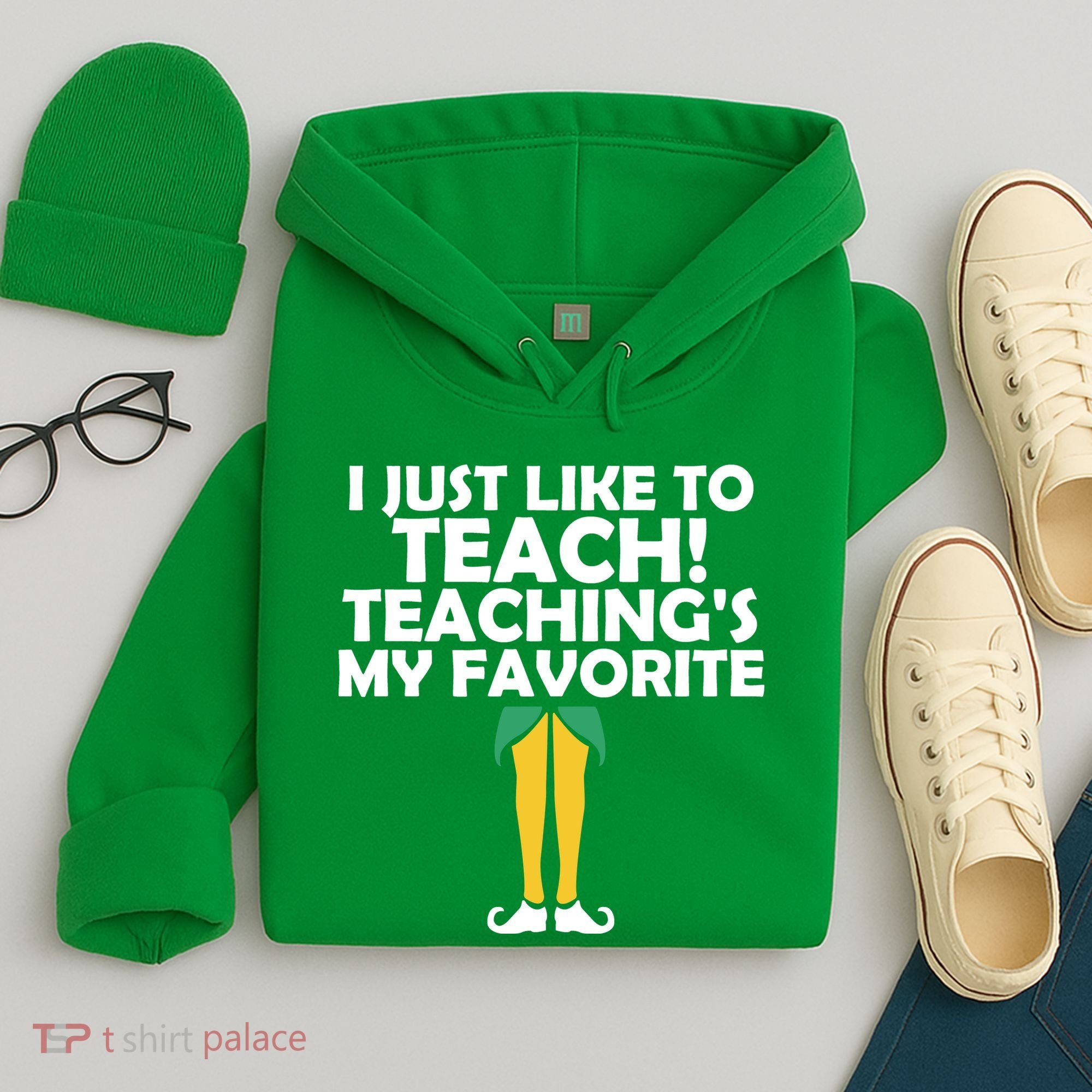 I Just like to Teach Teaching's My Favorite Elves Hoodie