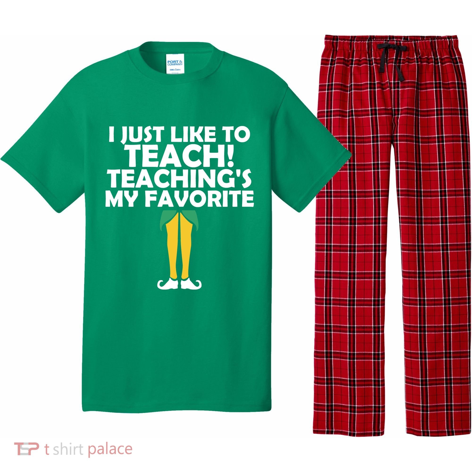 I Just like to Teach Teaching's My Favorite Elves Pajama Set