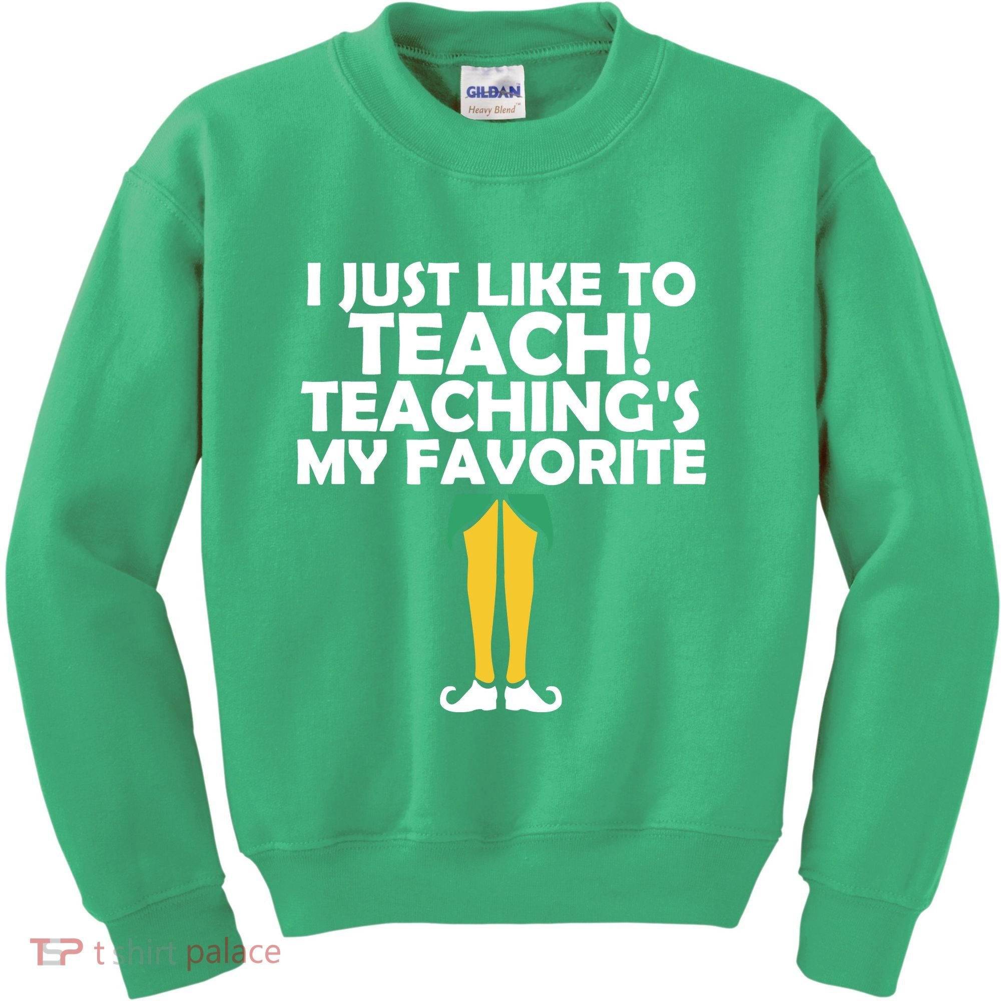 I Just like to Teach Teaching's My Favorite Elves Kids Sweatshirt