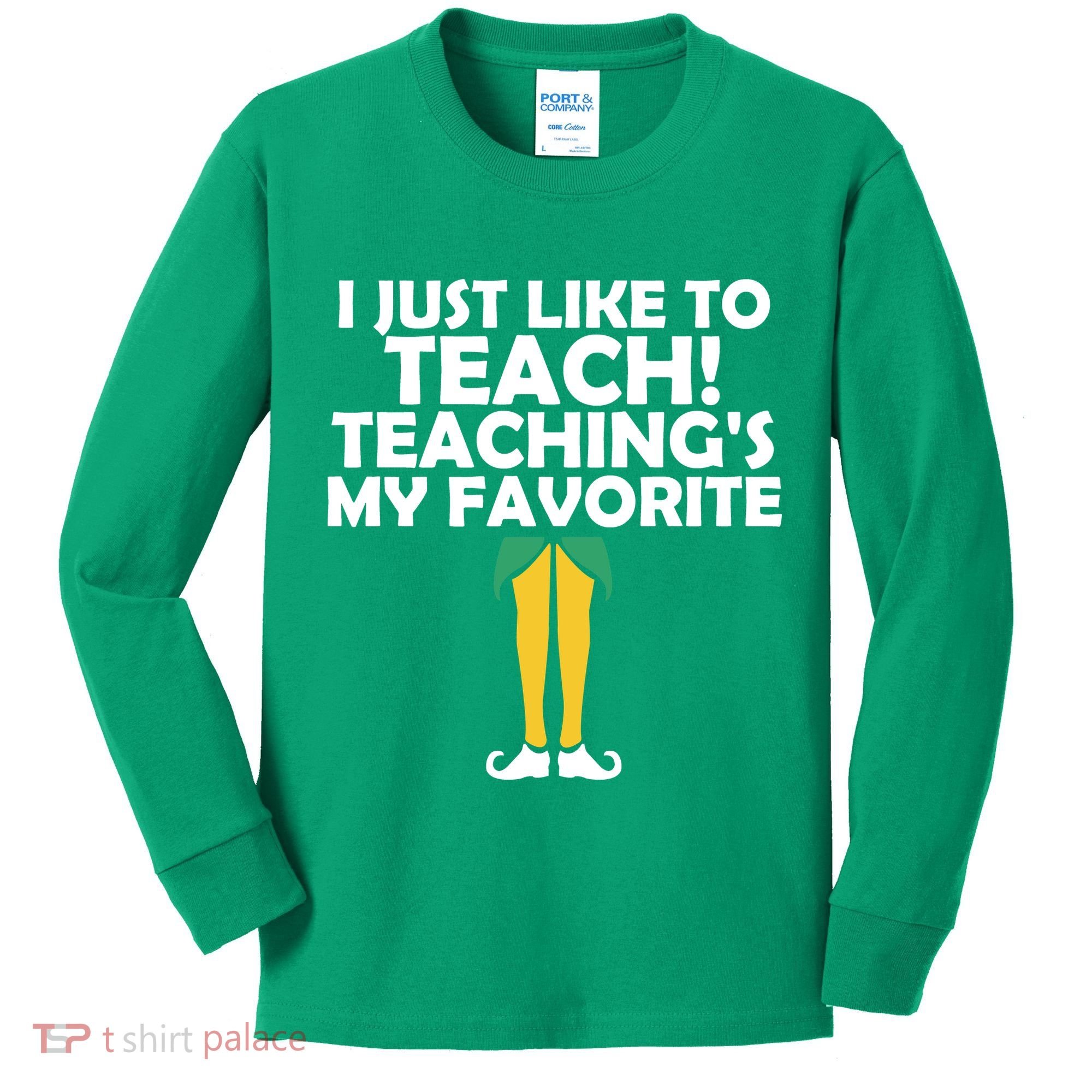 I Just like to Teach Teaching's My Favorite Elves Kids Long Sleeve Shirt