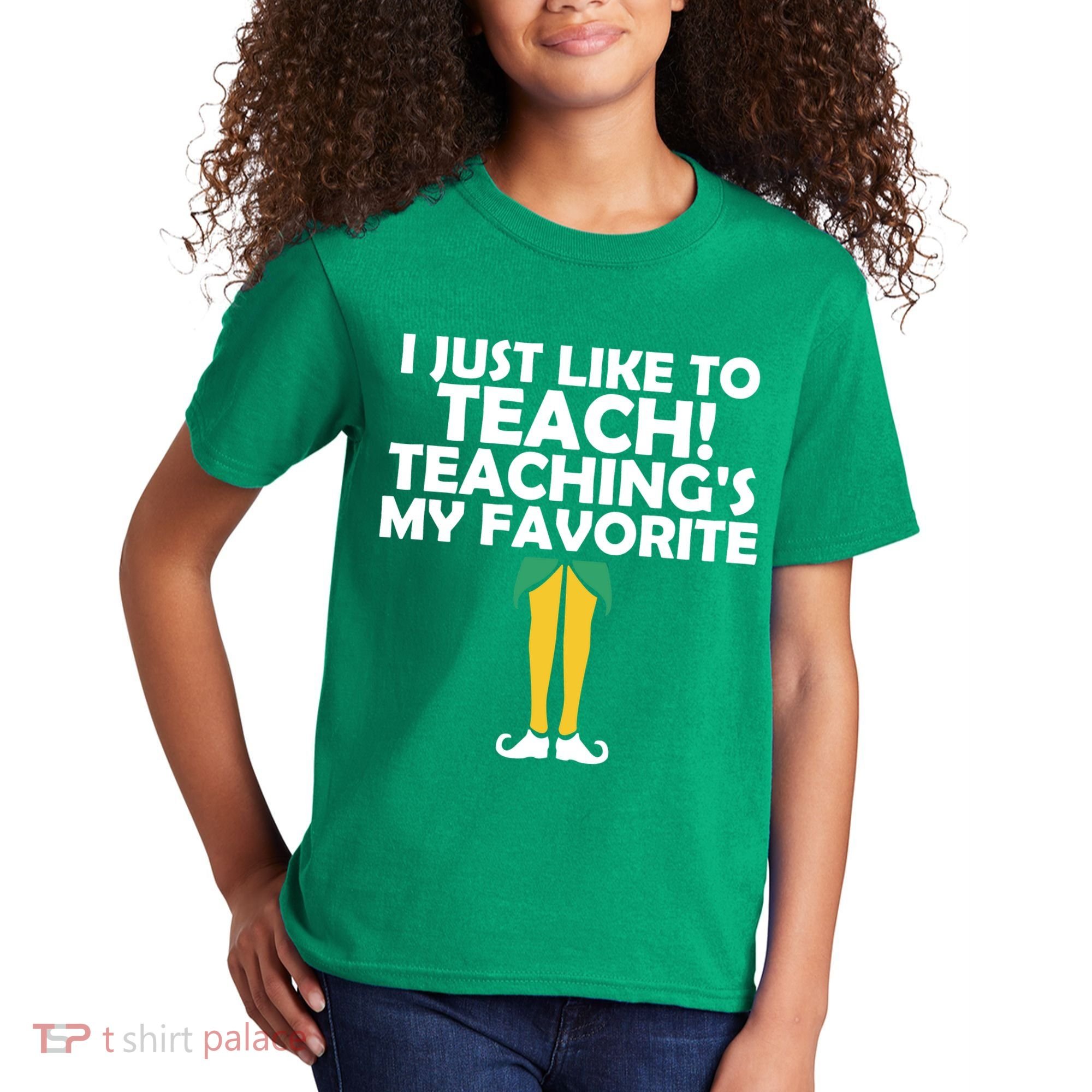 I Just like to Teach Teaching's My Favorite Elves Kids T-Shirt