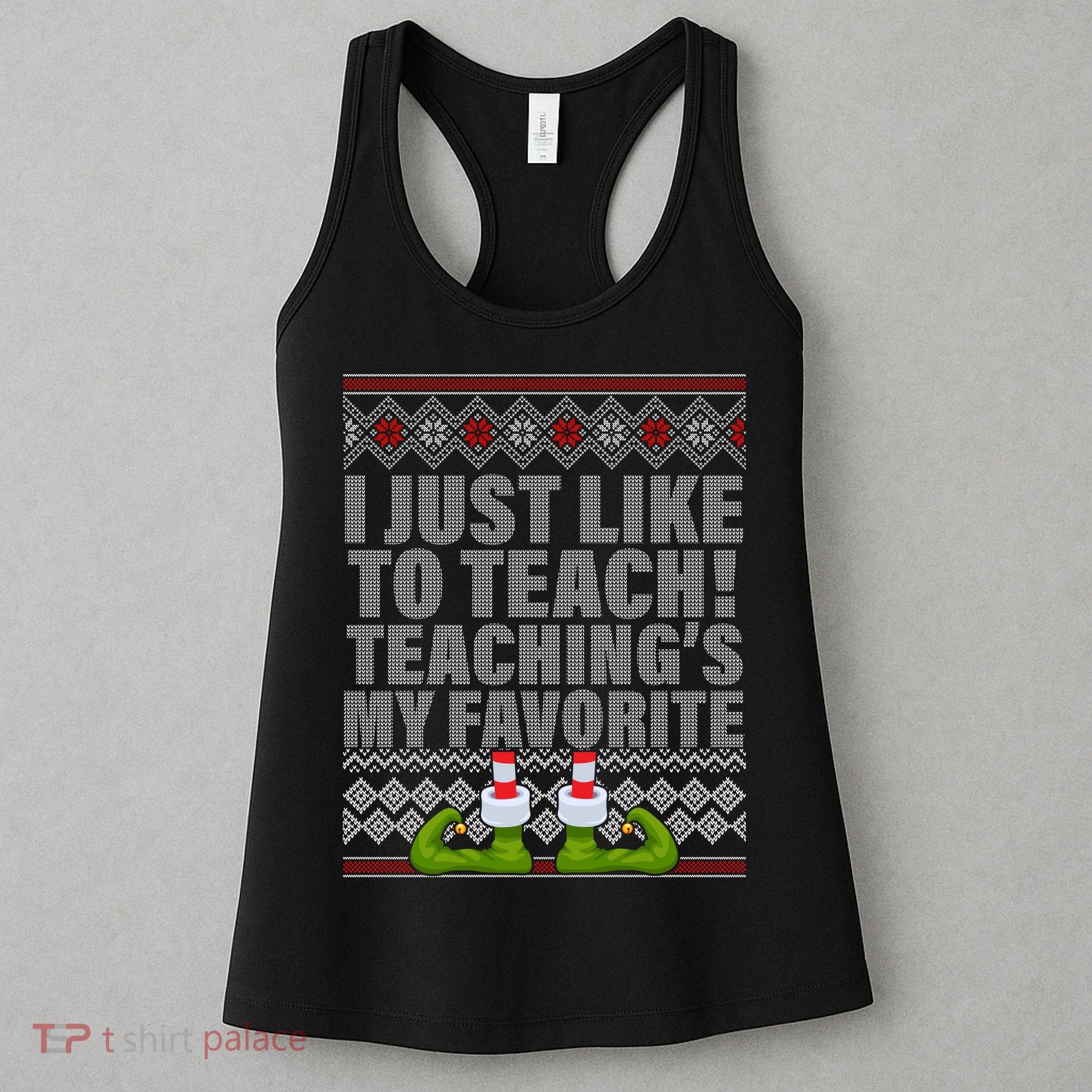 I Just Like To Teach Ugly Christmas Sweaters For Teachers Women's Tank Top