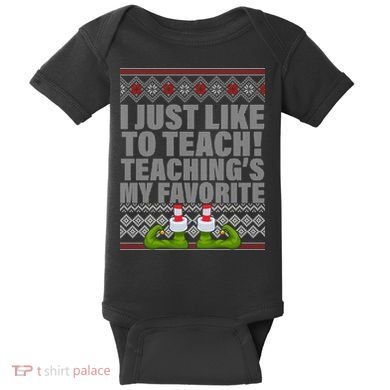 I Just Like To Teach Ugly Christmas Sweaters For Teachers Baby Bodysuit