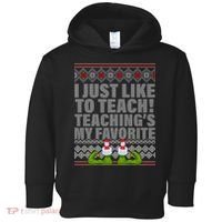 I Just Like To Teach Ugly Christmas Sweaters For Teachers Toddler Hoodie thumb 0