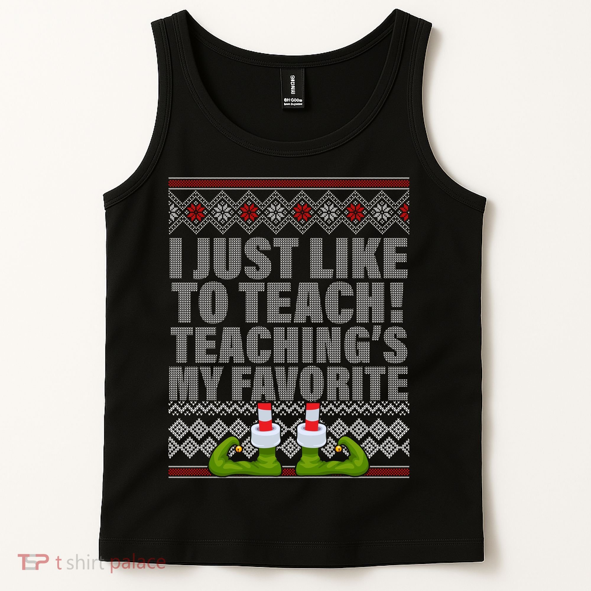 I Just Like To Teach Ugly Christmas Sweaters For Teachers Tank Top