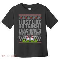 I Just Like To Teach Ugly Christmas Sweaters For Teachers Toddler T-Shirt thumb 0