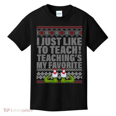 I Just Like To Teach Ugly Christmas Sweaters For Teachers Kids T-Shirt