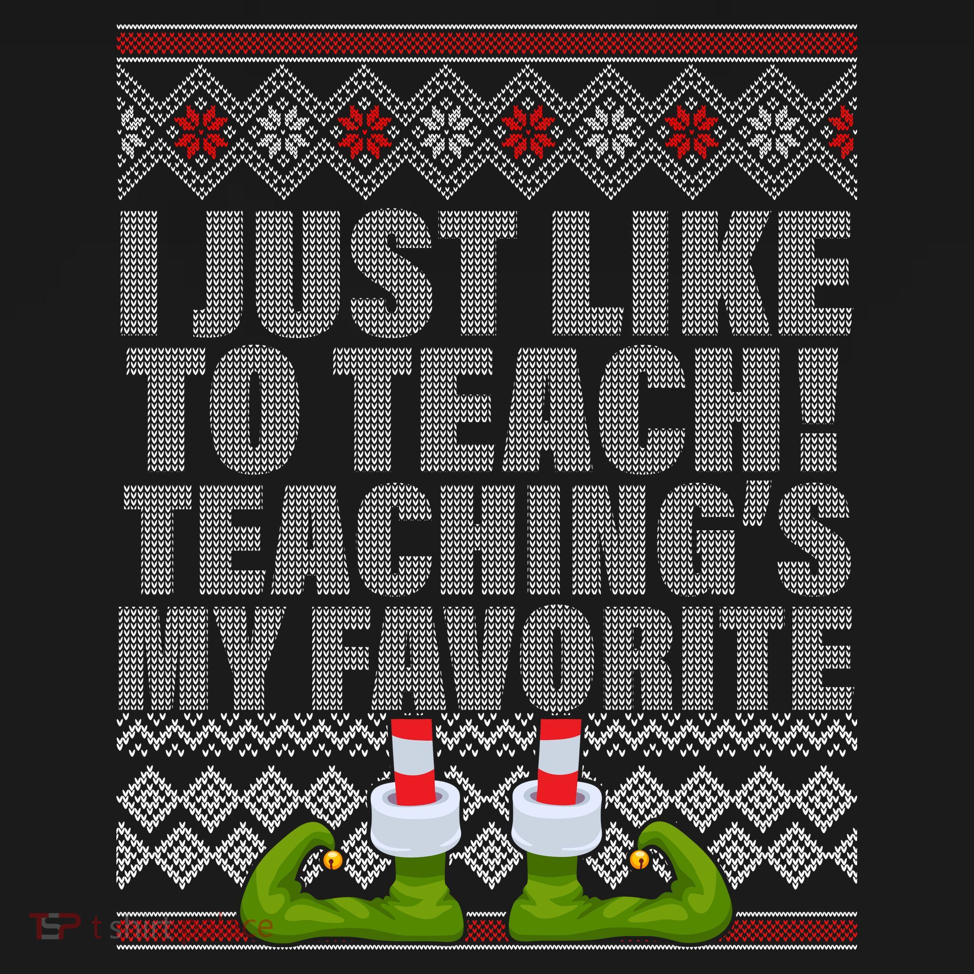 I Just Like To Teach Ugly Christmas Sweaters For Teachers Kids T-Shirt