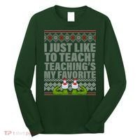 I Just Like To Teach Ugly Christmas Sweaters For Teachers Long Sleeve Shirt thumb 0