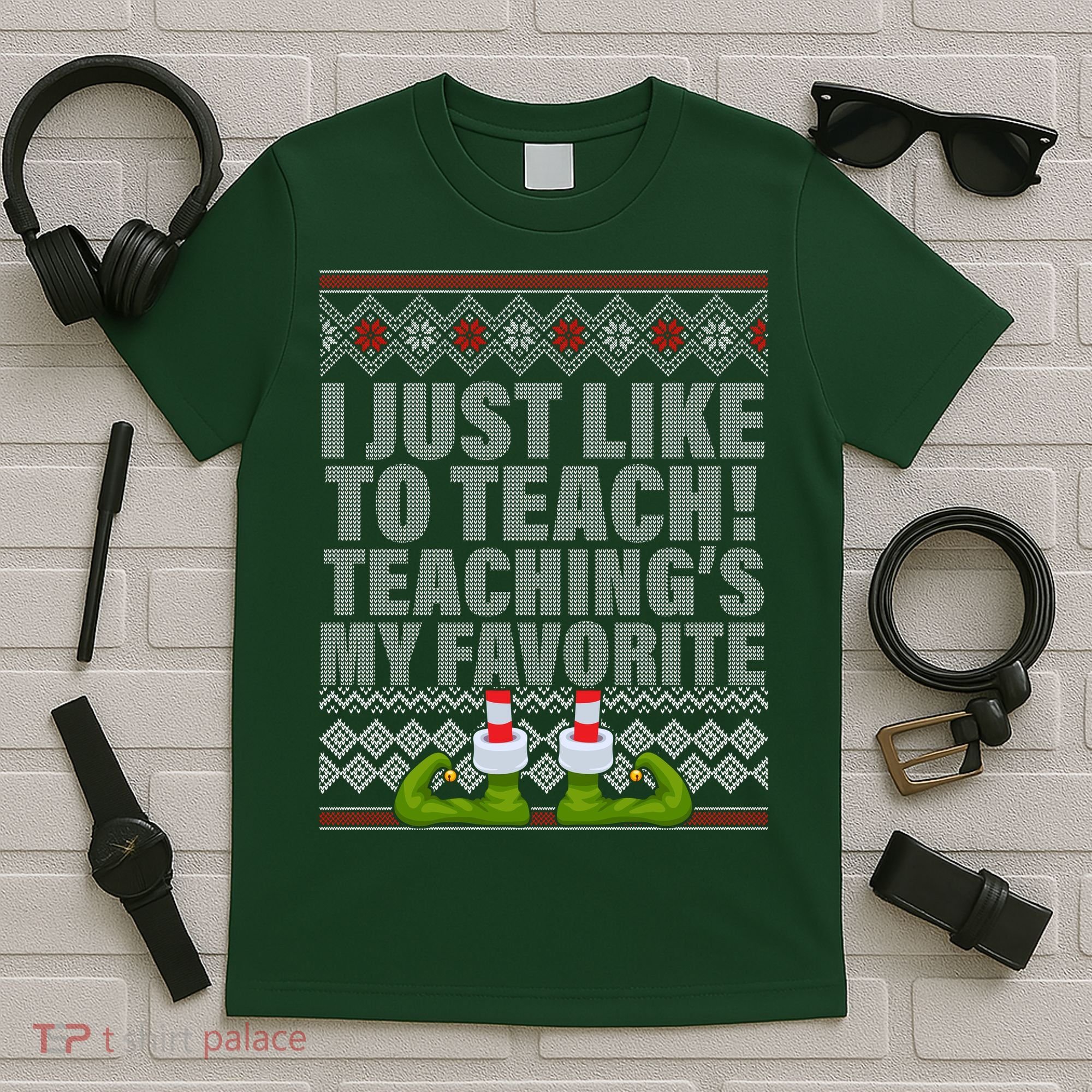 I Just Like To Teach Ugly Christmas Sweaters For Teachers T-Shirt