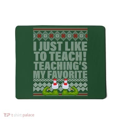 I Just Like To Teach Ugly Christmas Sweaters For Teachers Mousepad