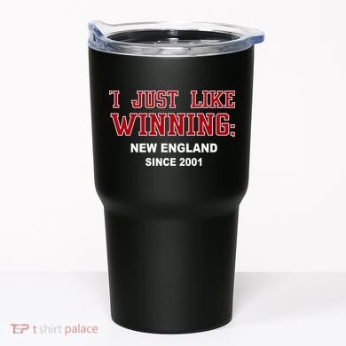 I Just Like Winning New England Tumbler