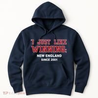 I Just Like Winning New England Hoodie thumb 0