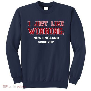 I Just Like Winning New England Sweatshirt
