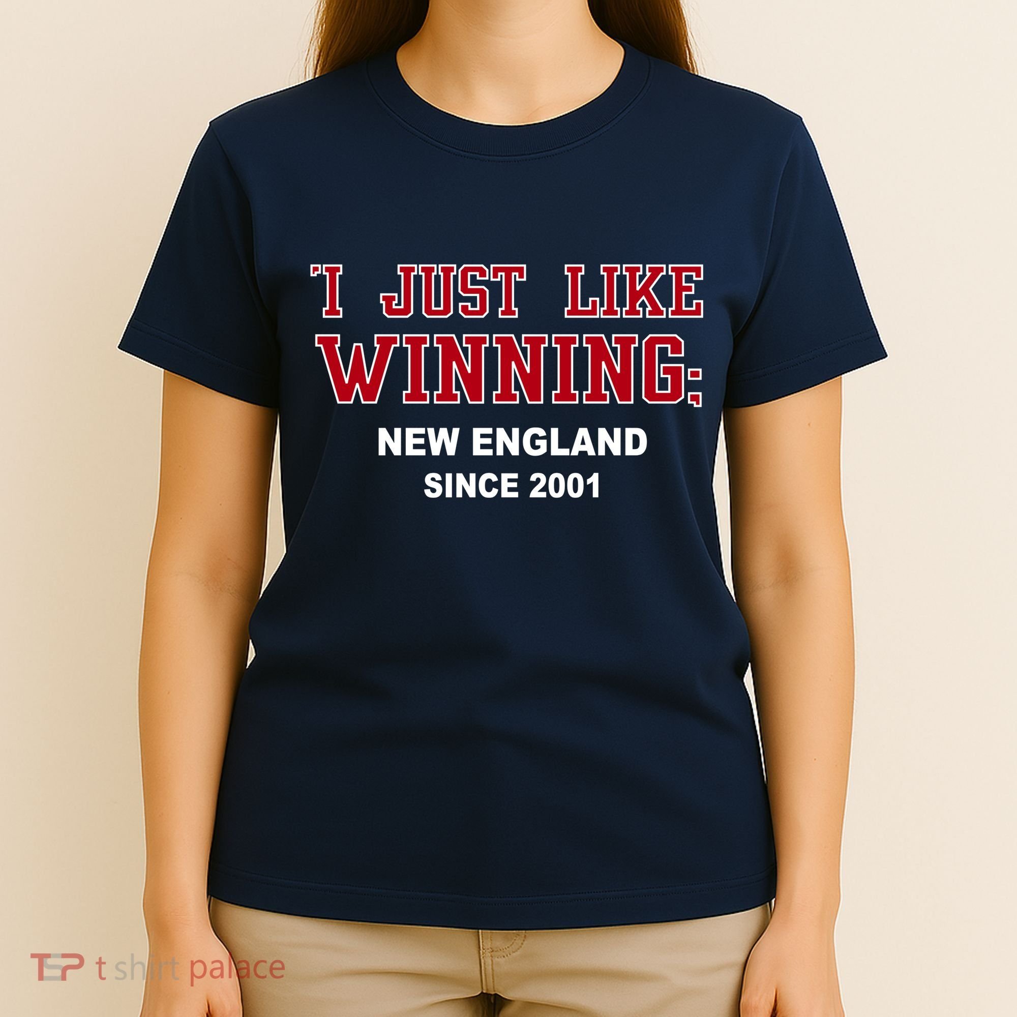 I Just Like Winning New England T-Shirt