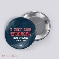 I Just Like Winning New England Button thumb 0