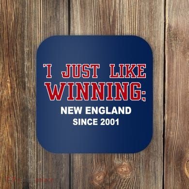 I Just Like Winning New England Coaster