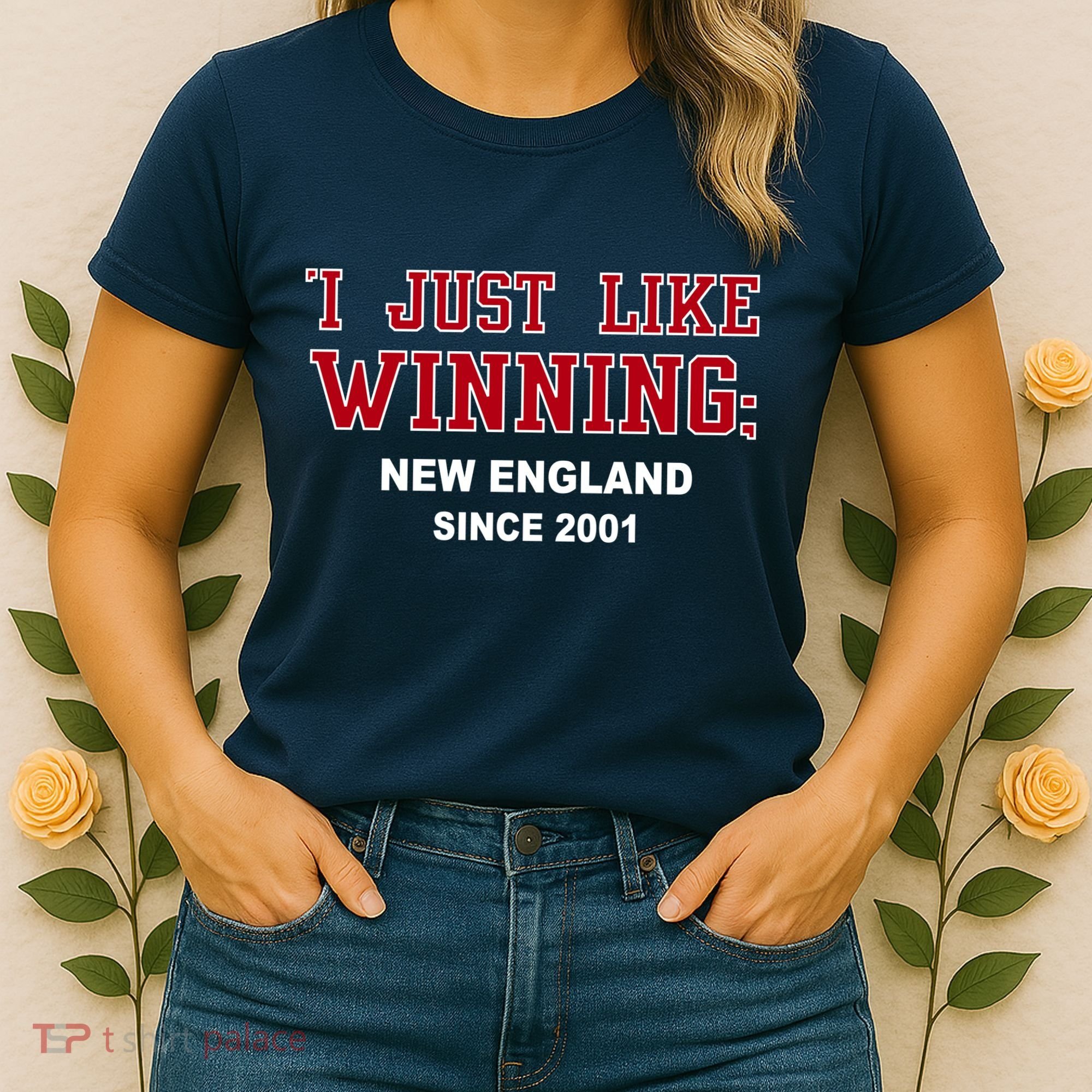 I Just Like Winning New England Women's T-Shirt