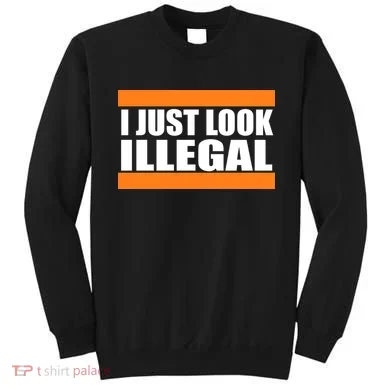 I Just Look Illegal Box Sweatshirt