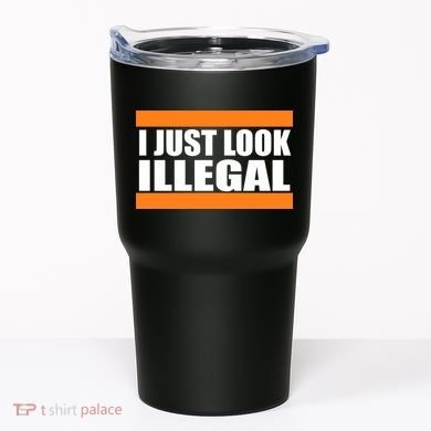 I Just Look Illegal Box Tumbler