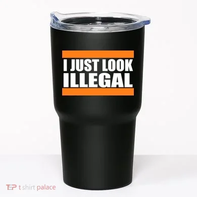 I Just Look Illegal Box Tumbler