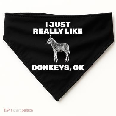 I Just Really Like Donkeys Ok USA-Made Doggie Bandana