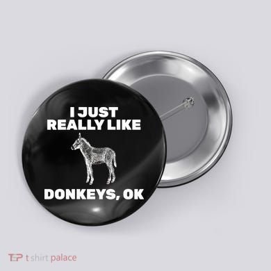 I Just Really Like Donkeys Ok Button