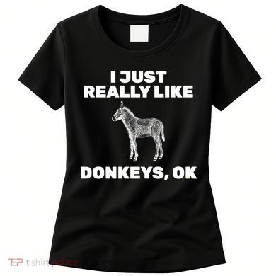 I Just Really Like Donkeys Ok Women's T-Shirt