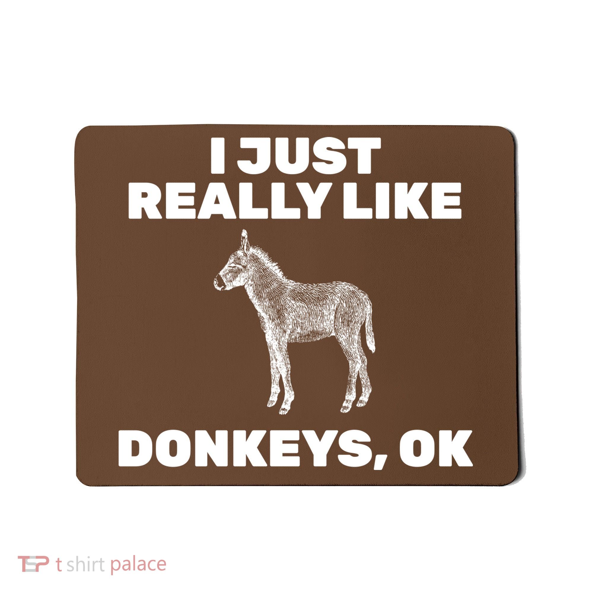 I Just Really Like Donkeys Ok Mousepad