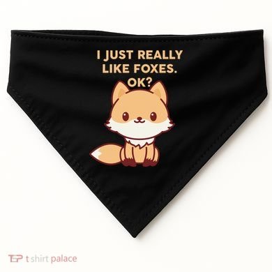 I Just Really Like Foxes OK USA-Made Doggie Bandana