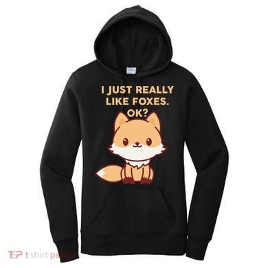 I Just Really Like Foxes OK Women's Hoodie