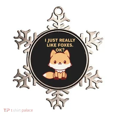 I Just Really Like Foxes OK Ornament
