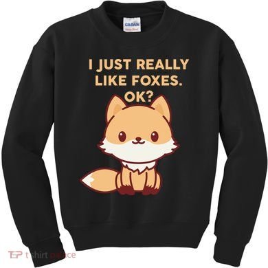I Just Really Like Foxes OK Kids Sweatshirt