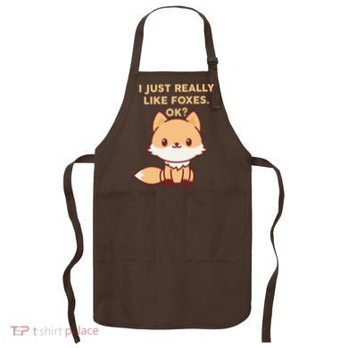 I Just Really Like Foxes OK Apron