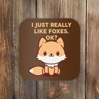 I Just Really Like Foxes OK Coaster thumb 0