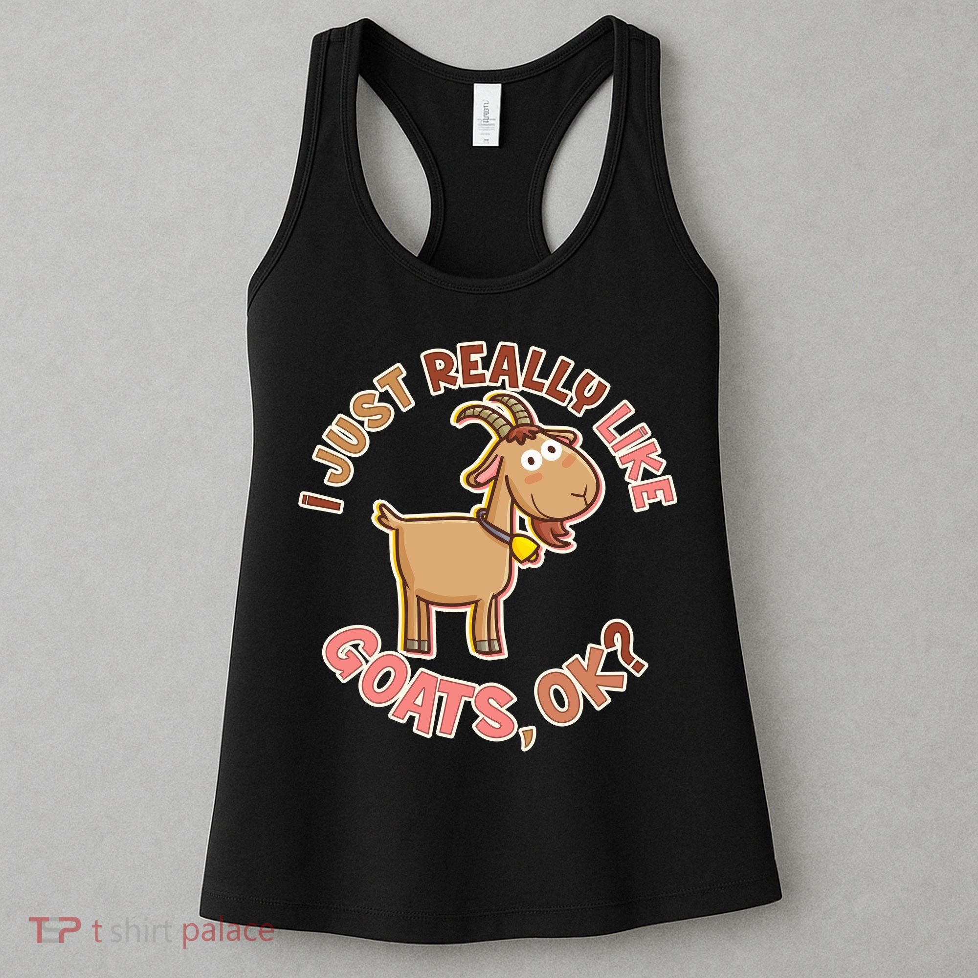 I Just Really Like Goats Ok? Women's Tank Top