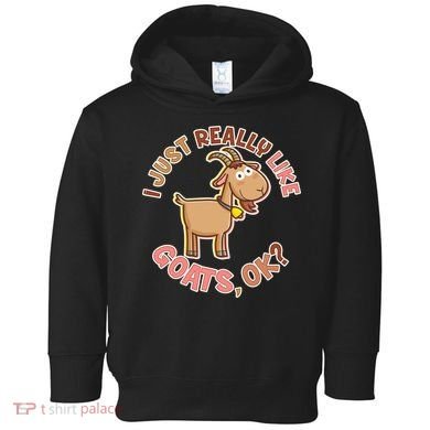 I Just Really Like Goats Ok? Toddler Hoodie