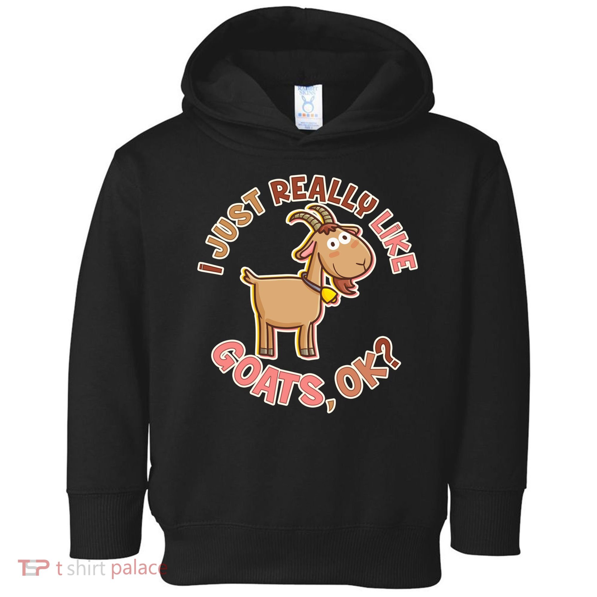 I Just Really Like Goats Ok? Toddler Hoodie