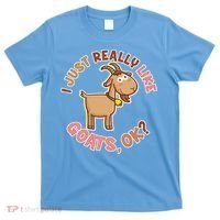 I Just Really Like Goats Ok? T-Shirt thumb 0