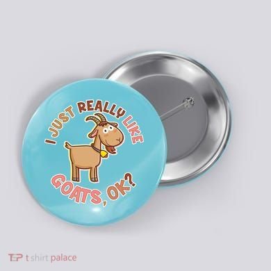 I Just Really Like Goats Ok? Button
