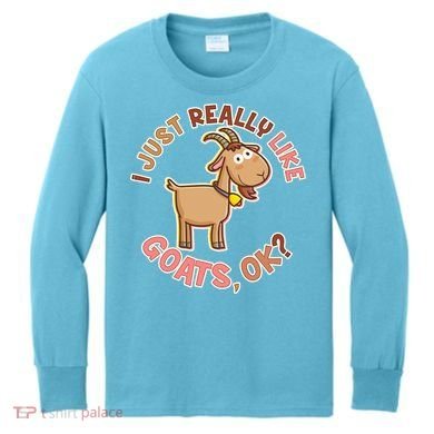 I Just Really Like Goats Ok? Kids Long Sleeve Shirt