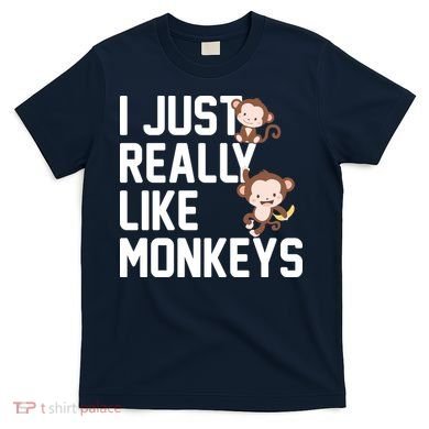 I Just Really Like Monkeys T-Shirt