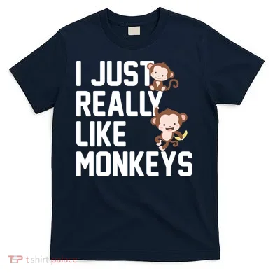 I Just Really Like Monkeys T-Shirt