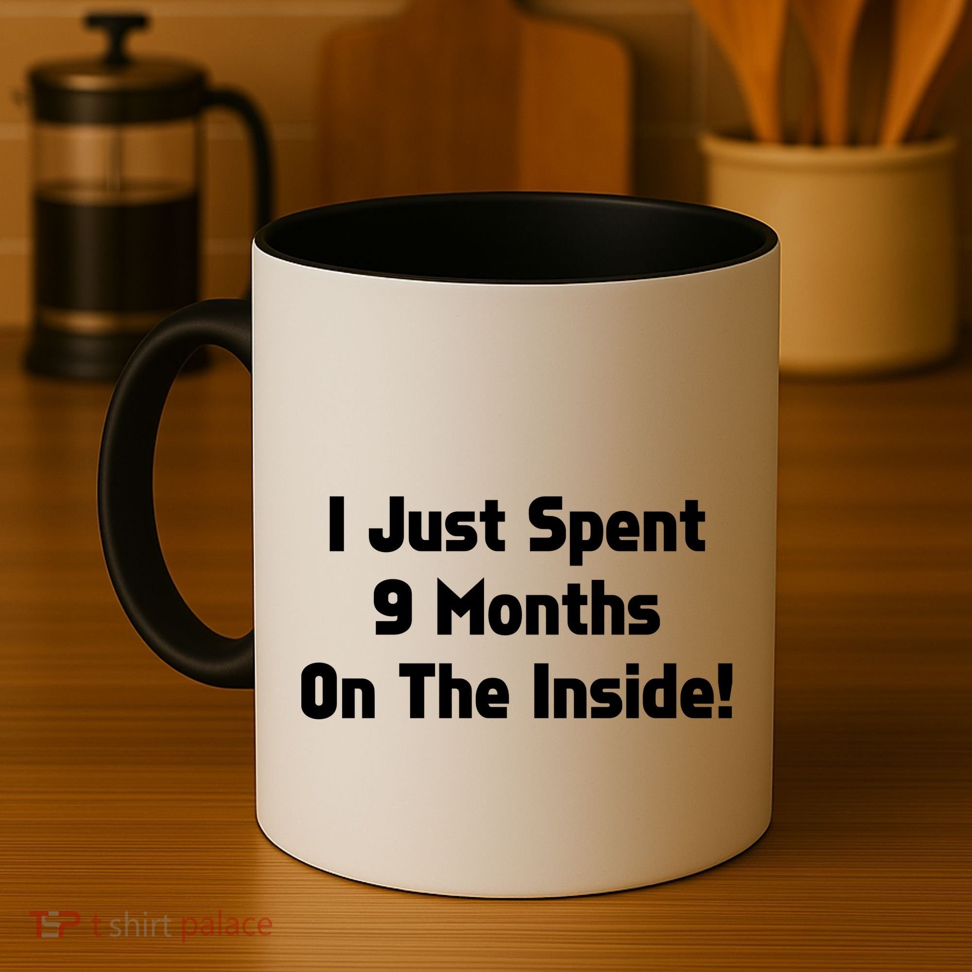 I Just Spent 9 Months on the Inside Coffee Mug